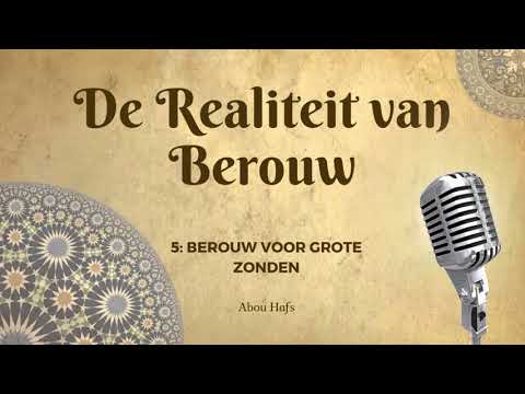 De Realiteit van Berouw 5 - Berouw voor grote zonden