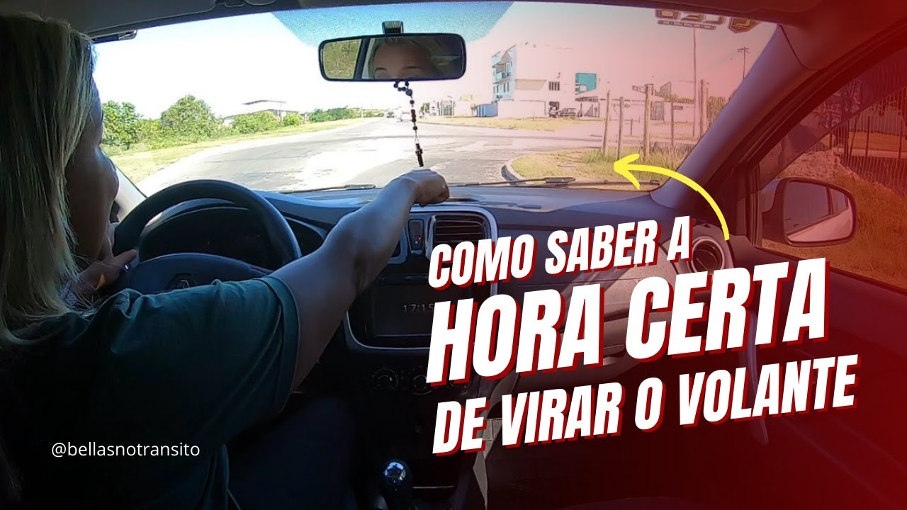 Como saber a hora certa de VIRAR O VOLANTE