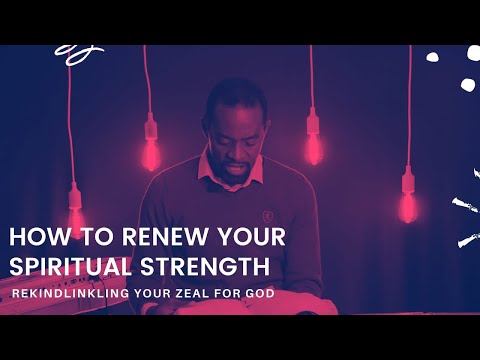 HOW TO RENEW YOUR SPIRITUAL STRENGTH