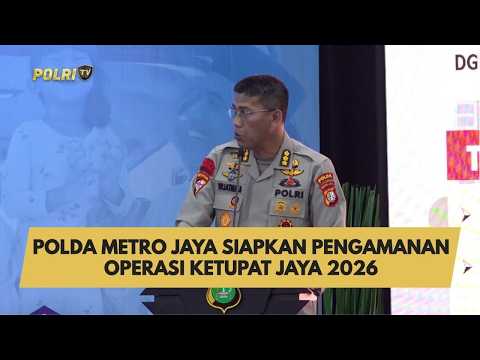 POLDA METRO JAYA SIAPKAN PENGAMANAN OPERASI KETUPAT JAYA 2026