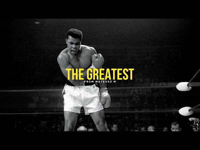 The Greatest - Muhammad Ali Inspirational