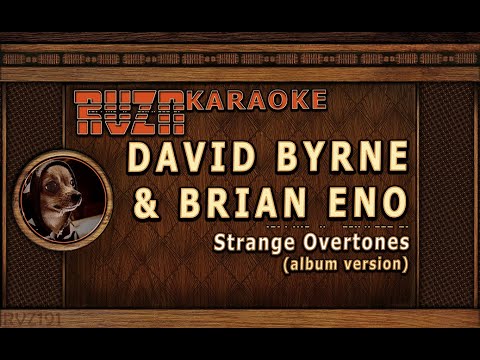 DAVID BYRNE & BRIAN ENO - "Strange Overtones" Karaoke