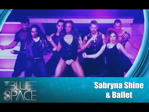 Blue Space Oficial - Sabryna Shine e Ballet - 13.09.15