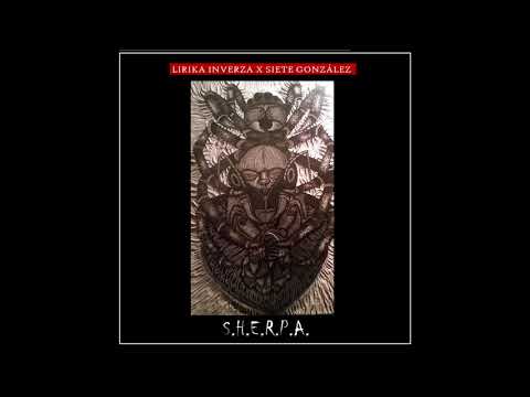 LIRIKA INVERZA X SIETE GONZÁLEZ | S.H.E.R.P.A. | DISCO COMPLETO