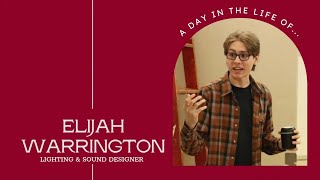 A Day in the Life of Lighting/Sound Designer: Elijah Warrington!