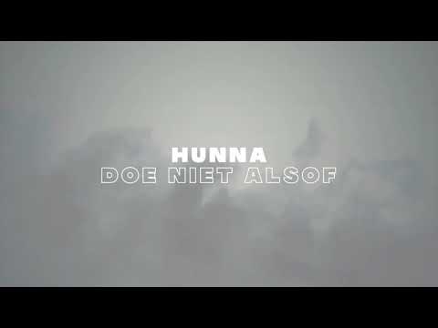 HUNNA “Doe niet alsof” (Official Lyric Video)
