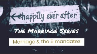 Marriage & the 5 Kingdom Mandates 09 May 2021