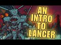 An Intro to the world of LANCER