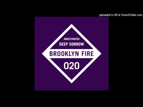 Orkestrated - Deep Sorrow [Brooklyn Fire Records]