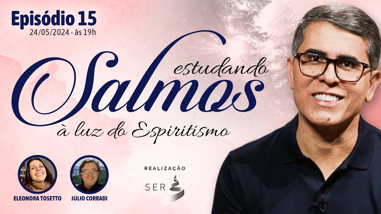#SALMOS | 015 | Estudando Salmos à Luz do Espiritismo — Haroldo Dutra Dias
