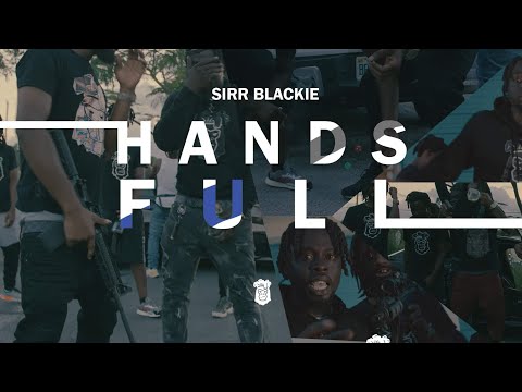 Sirr Blackie - Hands Full (OFFICIAL MUSIC VIDEO)