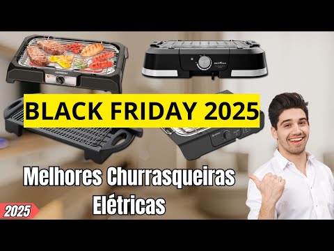 As 4 MELHORES Churrasqueiras Elétricas de 2025 | Práticas, Potentes e Sem Fumaça [Guia Completo]