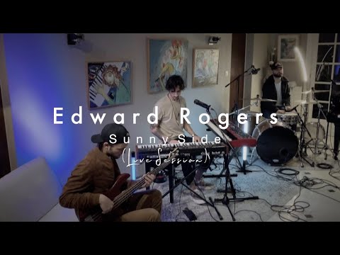 Edward Rogers - Sunny Side (LiveSession)
