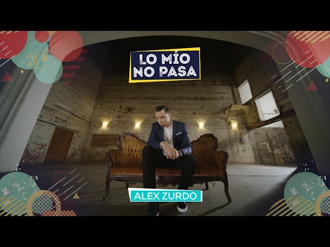 Alex Zurdo - Lo Mio No Pasa (Video Oficial)