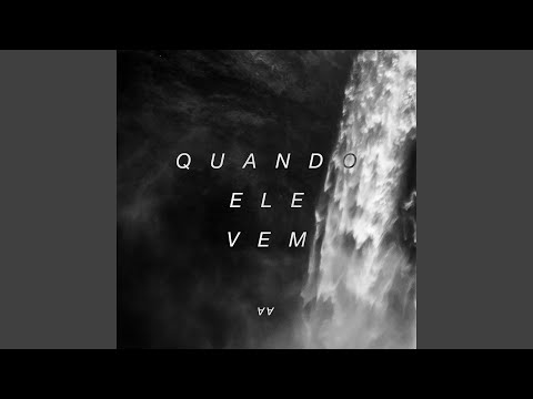 Quando Ele Vem