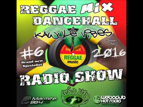 Reggae Dancehall Brand new Riddim Mix Kawulé vibes Radio Show E6-2016