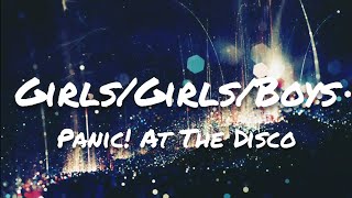 Panic! At The Disco - Girls/Girls/Boys (Lyrics)