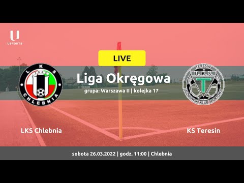 LIVE | Liga Okręgowa: LKS Chlebnia - KS Teresin