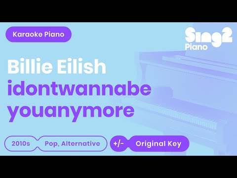 Billie Eilish - idontwannabeyouanymore (Piano Karaoke)