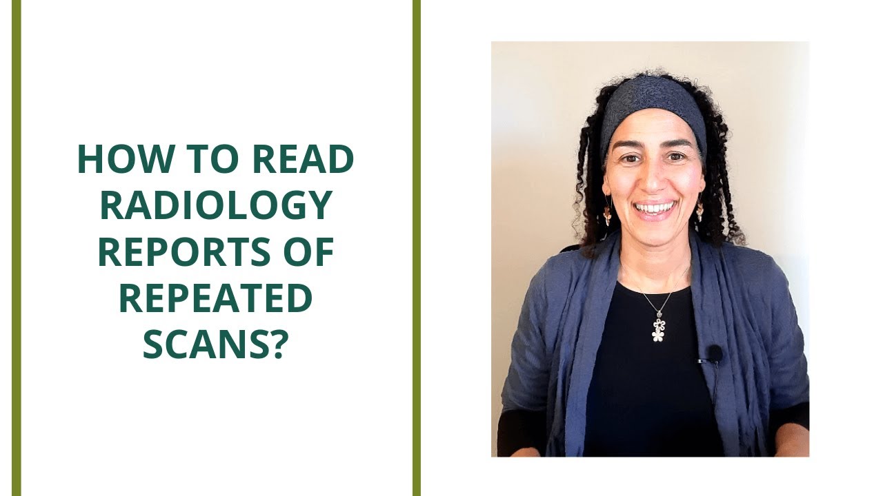 How to read radiology reports of repeated scans?