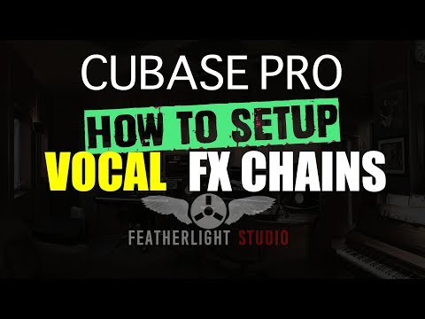 LEARN CUBASE - 14. VOCAL FX CHAINS