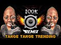 Tange Tange Tange Tange Dj Song Tange Tange Video Tange Tange Gana Tange Tange Dj Remix