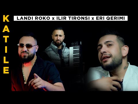 Landi Roko ft. Eri Qerimi & Ilir Tironsi - Katile