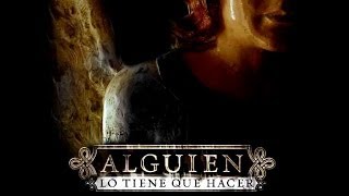 Alguien lo tiene que hacer - PARTE 1
