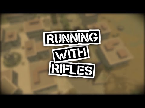 RUNNING WITH RIFLES