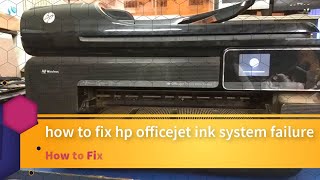how to fix hp officejet ink system failure