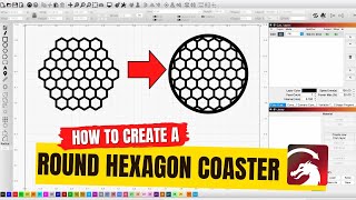 How to Make a Round Hexagon Coaster in Lightburn