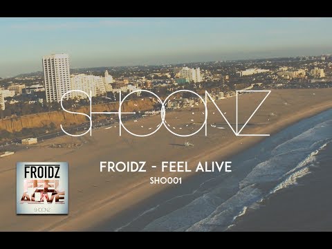 Froidz - Feel Alive (Official Video)