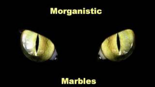 Morganistic - Marbles