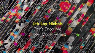 Jeb Loy Nichols - Don't Drop Me (Hotel Motel Remix) [Late Night Tales / ‘After Dark - Vespertine’]