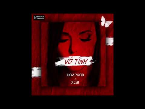 HOAPROX x XESI - VÔ TÌNH |Lyrics Video|