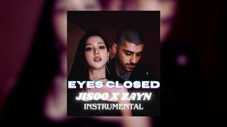 Download lagu JISOO x ZAYN – Eyes Closed (Instrumental) mp3