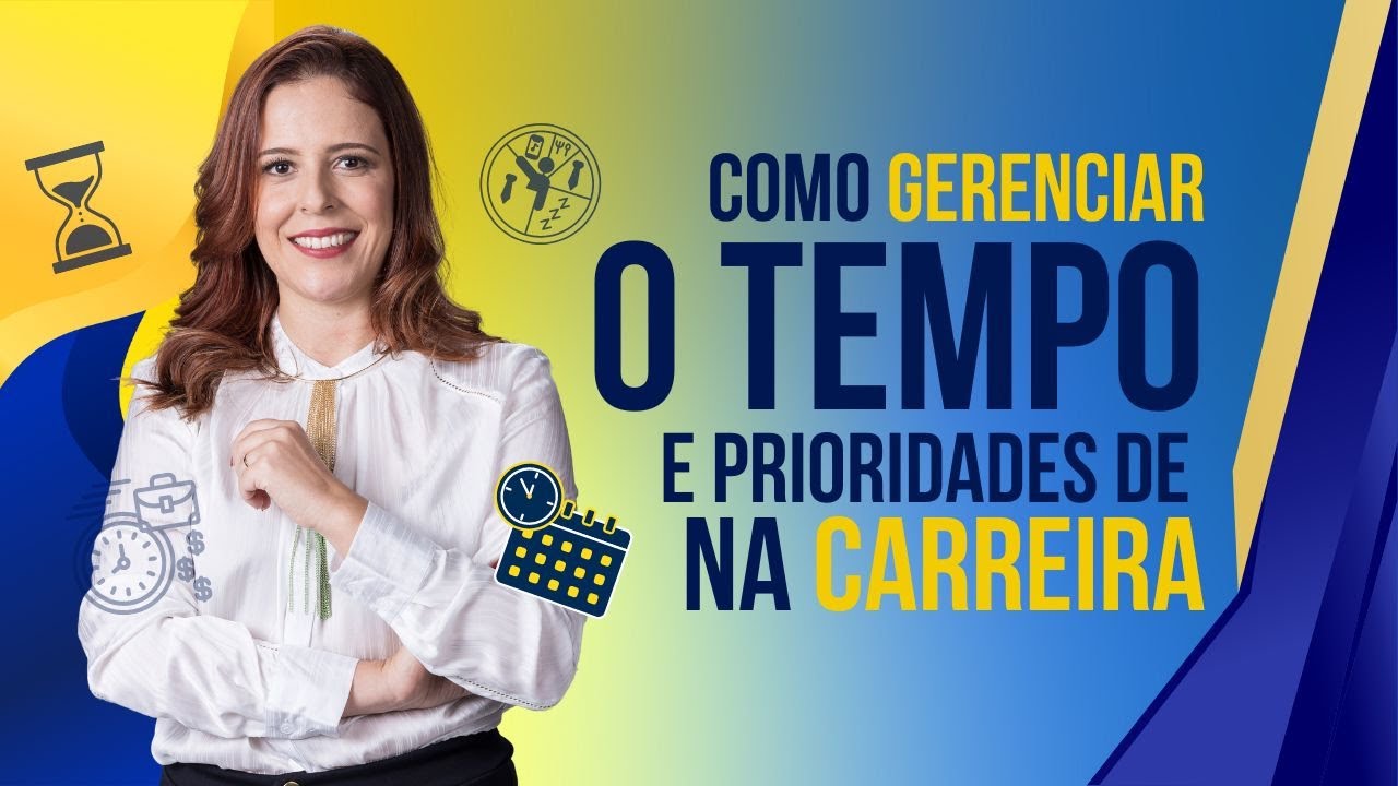 Como gerenciar o tempo e prioridades na carreira