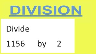 Divide     1156      by     2