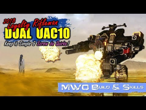 [BRxV] MWO Build & Skills : Dual uAC10 2018 Loyalty Rifleman