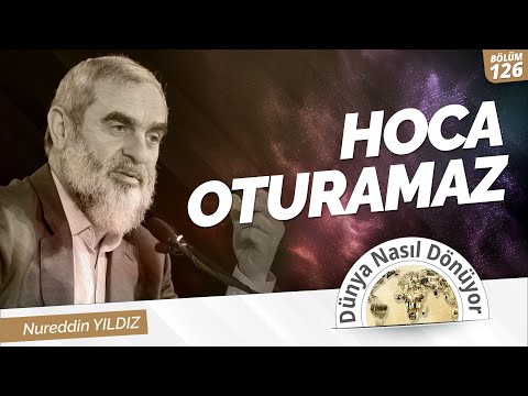 HOCA OTURAMAZ [ Nureddin Yıldız | Dünya Nasıl Dönüyor? ] 126.Bölüm