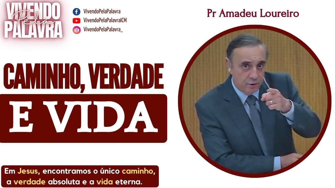 [MENSAGEM] CAMINHO, VERDADE E VIDA - PR AMADEU