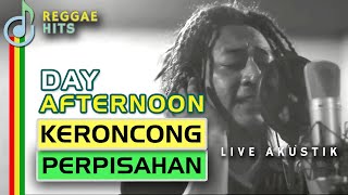Download lagu Keroncong Perpisahan - Day Afternoon Akustik mp3 Download lagu Keroncong Perpisahan - Day Afternoon Akustik mp3
