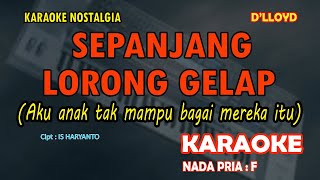 Download lagu Sepanjang Lorong Gelap KARAOKE nada Pria F || D'lloyd mp3