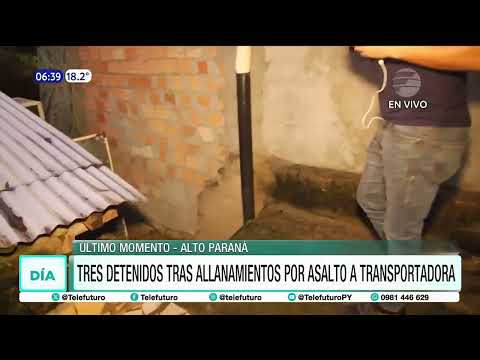 Tres detenidos tras allanamientos por asalto a transportadora en Alto Paraná