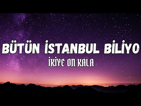 (Lyrics) İkiye on kala - Bütün istanbul biliyo sözleri
