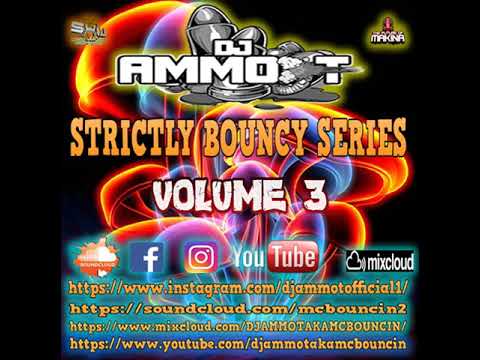 DJ AMMO T -  STRICTLY BOUNCIES SERIES - VOLUME 3