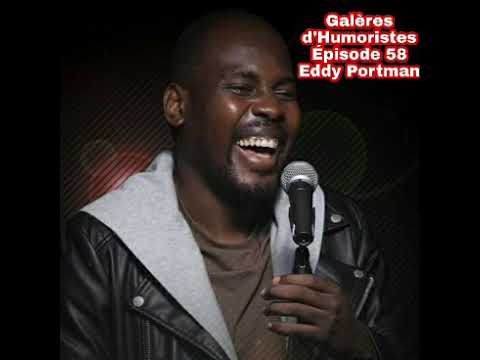 Galères d'Humoristes - Épisode 58 : Eddy Portman