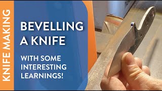 Bevelling a Knife - Knife making (STEP 3 - FAIL!!)