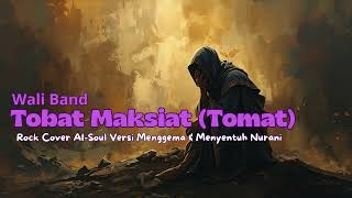 Download lagu Wali Band – Tobat Maksiat (Tomat) | Rock Cover AI-Soul Versi Menggema & Menyentuh Nurani mp3