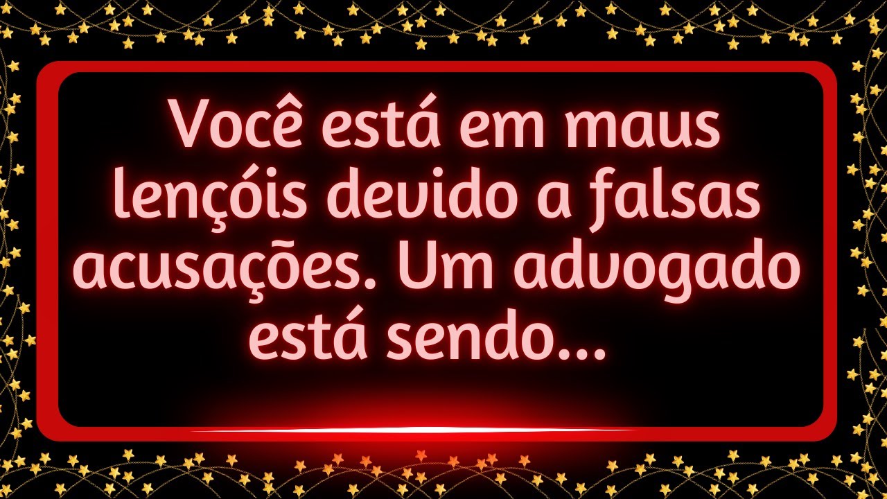 Tenha cuidado! Você está em maus lençóis devido a falsas acusações. Um advogado está...
